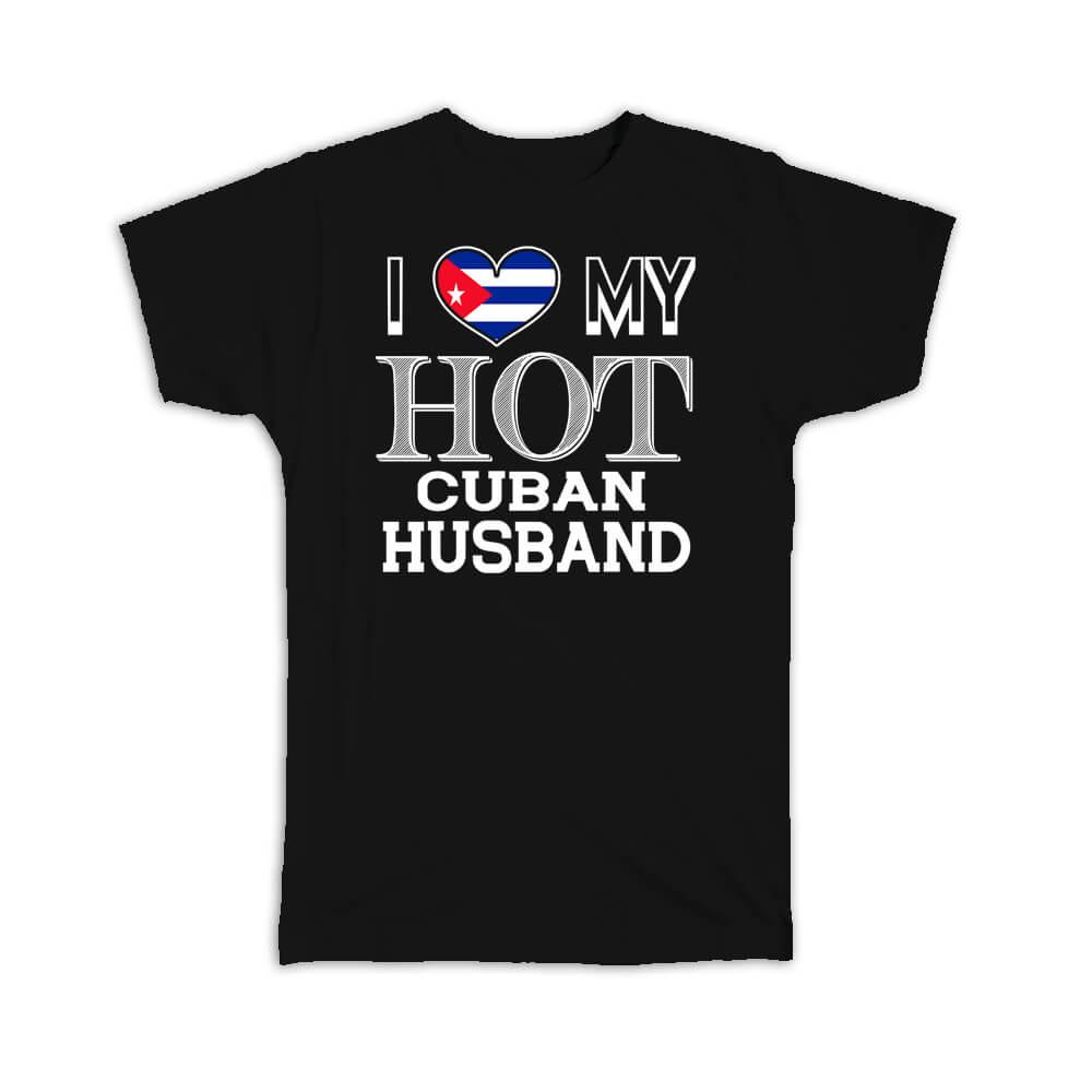 Gift T-Shirt : I Love My Hot Cuban Husband Cuba Flag Country Valentines Day Made - Picture 5 of 5