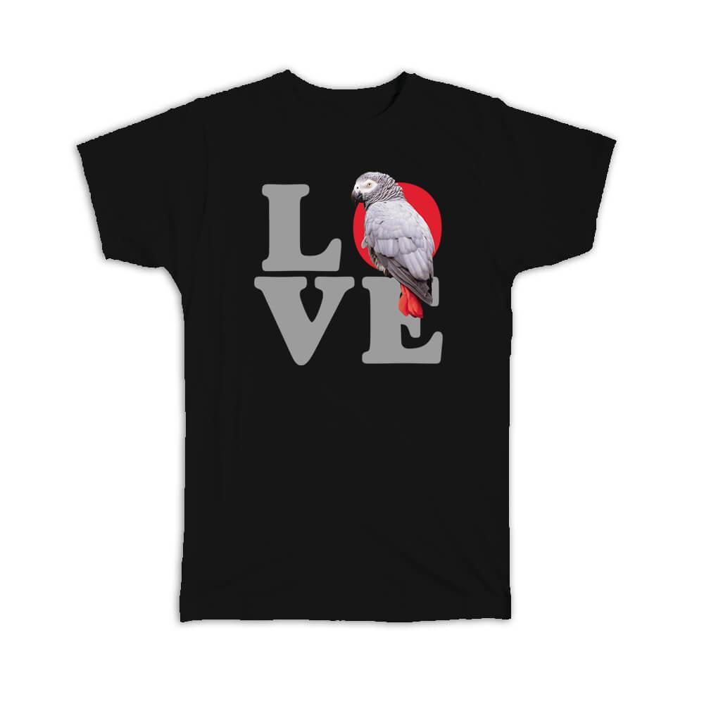 Gift T-Shirt : Love African Grey Parrot Bird Exotic Animal Cute | eBay