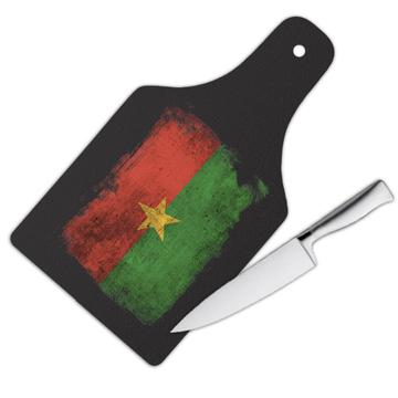 Burkina Faso Flag Burkinan : Gift Cutting Board Africa African Country Souvenir Patriotic Pride Vintage