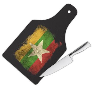 Myanmar Flag : Gift Cutting Board Distressed Proud Asian Independence Country Souvenir National