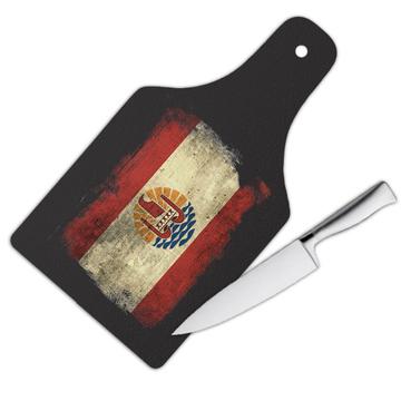 French Polynesia Flag : Gift Cutting Board Proud Country Vintage National Souvenir Australia Distressed