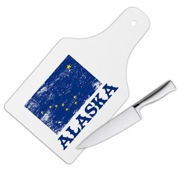 Alaska : Gift Cutting Board Flag Distressed Souvenir State USA Christmas Birthday Coworker