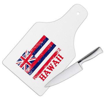 Hawaii : Gift Cutting Board Flag Distressed Souvenir State USA Christmas Coworker