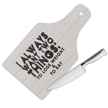 Lose Weight and Eat : Gift Cutting Board Diet Funny Fat Kitchen Décor