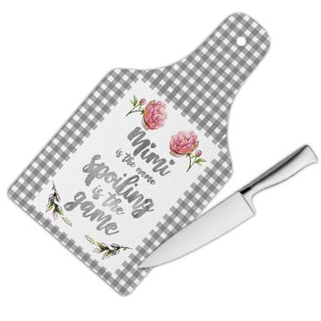 Mimi is the name spoiling is the game : Gift Cutting Board Grandma Flower Decor