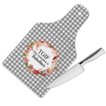 TGIF This Grandma is Fabulous : Gift Cutting Board Floral Checkered Birthday Christmas