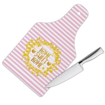 Home Sweet Home : Gift Cutting Board Decor Stripes Floral Pink Faux Gold Home Accent