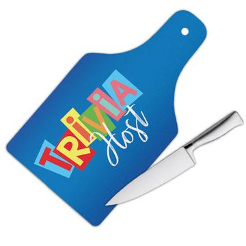 For Trivia Host : Gift Cutting Board Game Lover Hobby Family Friends Holidays Quiz Fun