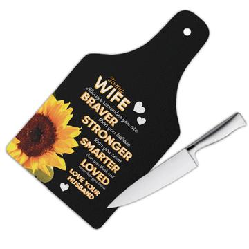 Sunflower For Wife Love : Gift Cutting Board Flower Floral Yellow Decor Valentines Day
