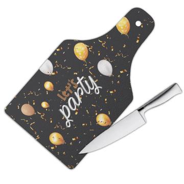 Balloons Lets Party : Gift Cutting Board Birthday New Year
