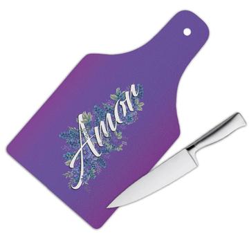 Amor Love Art Print : Gift Cutting Board Flowers Floral Christian For Her Him Woman Best Friend Lover