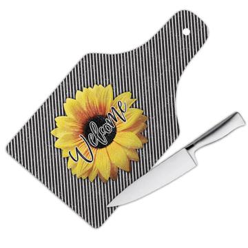 Sunflower Welcome : Gift Cutting Board Flower Floral Yellow Decor