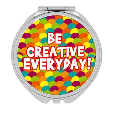 Be Creative : Gift Compact Mirror Inspirational Quotes Script Office Work Patterned