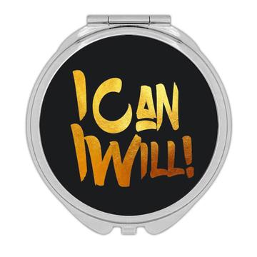 I Can I Will : Gift Compact Mirror Inspirational Quotes Script Office Work