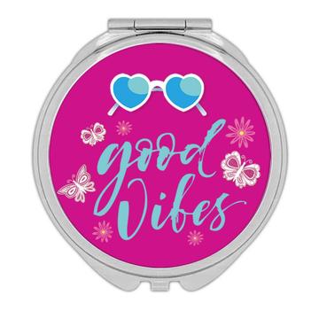 Good Vibes Glasses : Gift Compact Mirror Butterfly Modern Quotes Inspirational Trend