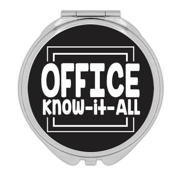 Office Know it All : Gift Compact Mirror Coworker Funny Joke Work Job