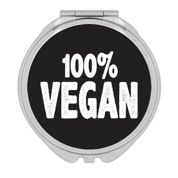 100% Vegan : Gift Compact Mirror Veganism Power Love Plants Vegetables Vegetarian Veganuary