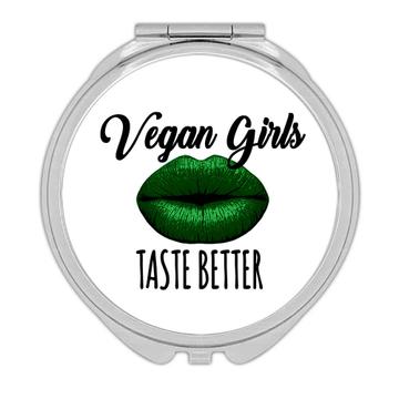 Vegan Girls : Gift Compact Mirror Better Taste Plant Lover Eater Veganism Vegetarian Veganuary