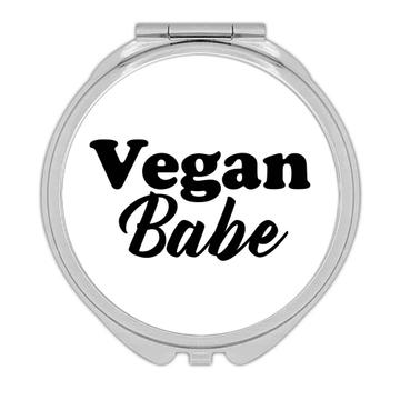 Vegan Babe : Gift Compact Mirror Plant Powered Vegetarian Baby Veganuary Slogan Greenery Lover