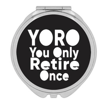 Yoro You Only Retire Once : Gift Funny Joke Work Coworker Friend