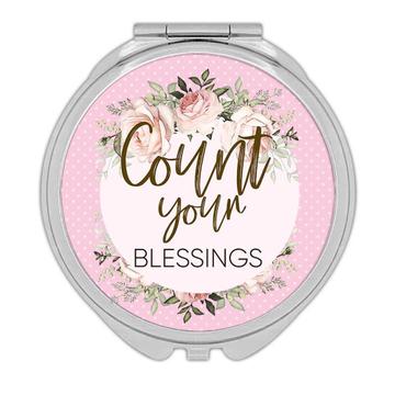 Count your blessings : Gift Compact Mirror Floral Motivational Inspire Christian