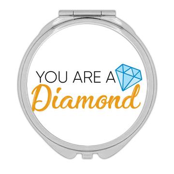 You are a Diamond : Gift Compact Mirror Couple Boyfriend Girlfriend Wife Husband