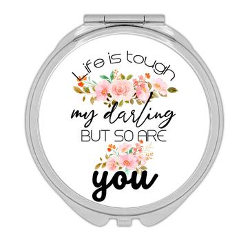 Roses Life is Tough but so are You  : Gift Compact Mirror Quotes Inspirational