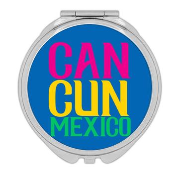 Cancun Mexico Colorful Lettering : Gift Compact Mirror