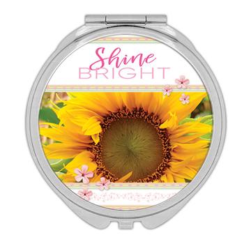 Sunflower Shine Bright Quote : Gift Compact Mirror Flower Floral Yellow Decor Inspirational