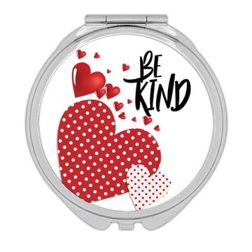 Heart Be Kind Polka Dot : Gift Compact Mirror Valentines Day Love Romantic Girlfriend Wife Boyfriend Husband