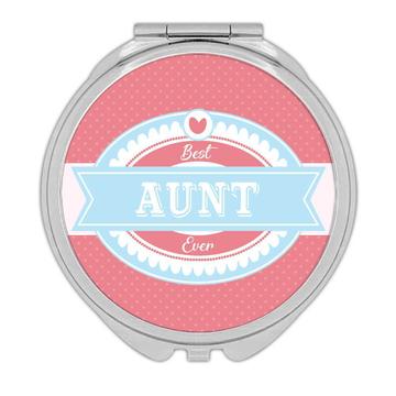 Best AUNT Ever : Gift Compact Mirror Cute Christmas Birthday Vintage Retro