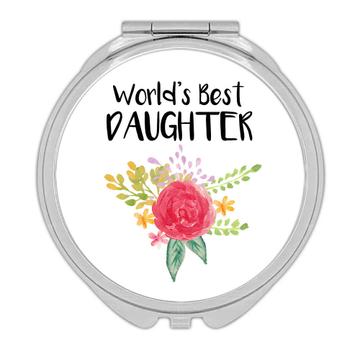 World’s Best Daughter : Gift Compact Mirror Family Cute Flower Christmas Birthday