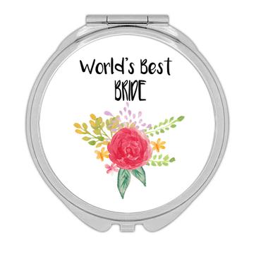 World’s Best Bride : Gift Compact Mirror Wedding Bridal Party Cute Flower