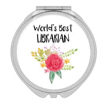 World’s Best Librarian : Gift Compact Mirror Work Job Cute Flower Christmas Birthday