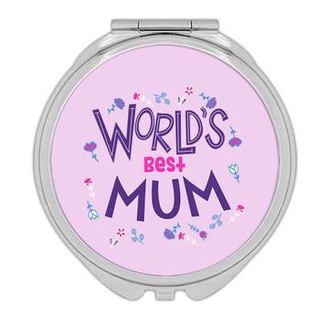 Worlds Best MUM : Gift Compact Mirror Great Floral Birthday Family Mothers Day Mom