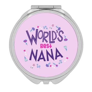 Worlds Best NANA : Gift Compact Mirror Great Floral Birthday Family Grandma Grandmother