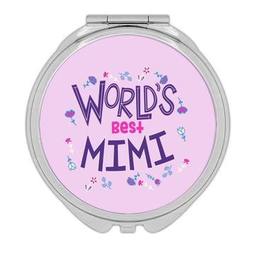 Worlds Best MIMI : Gift Compact Mirror Great Floral Birthday Family Grandma Grandmother