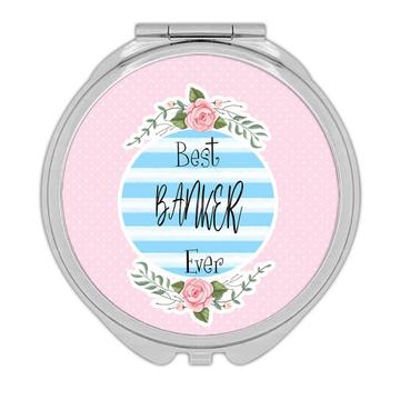 Best BANKER Ever : Gift Compact Mirror Christmas Cute Birthday Stripes Blue