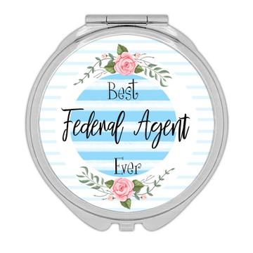 Best Federal Agent Ever : Gift Compact Mirror Blue Stripes Boho Floral Roses