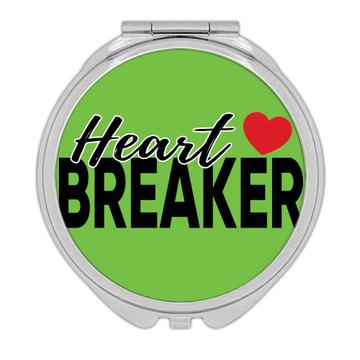 Valentines Heart Breaker Love : Gift Compact Mirror