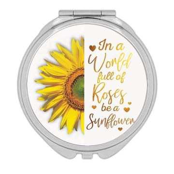 Be a Sunflower Quote Roses : Gift Compact Mirror Flower Floral Yellow Decor