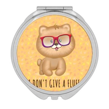 Pomeranian I Dont Give a Fluff : Gift Compact Mirror F*ck Dog Pet Cute Funny Sarcastic