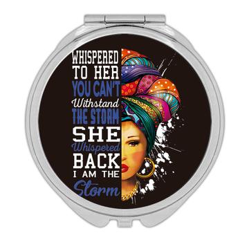 African Woman I Am The Storm Portrait Profile : Gift Compact Mirror Ethnic Art Black Culture Ethno Quote Inspirational