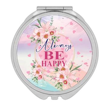 Be Happy Flowers Arrangement : Gift Compact Mirror Wishes Birthday For Her Mother Feminine Art Print