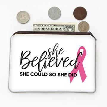 She Believed : Gift Coin Purse For Breast Cancer Awareness Woman Women Support Victory