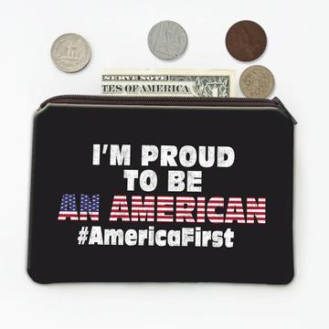 I Am Proud To Be An American : Gift Coin Purse America First USA Patriotic Patriot Flag