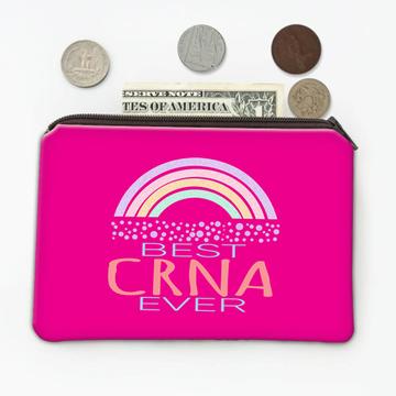 For Best CRNA Ever : Gift Coin Purse Certified Registered Nurse Anesthetist Professional Day