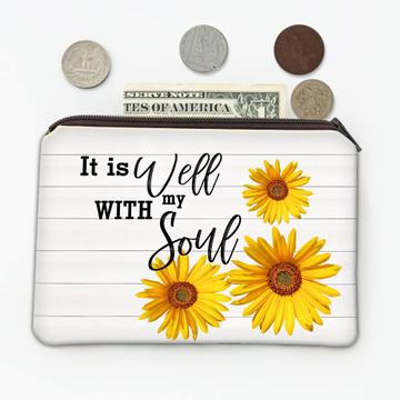 Sunflower Well With My Soul : Gift Coin Purse Flower Floral Southern Decor Quote