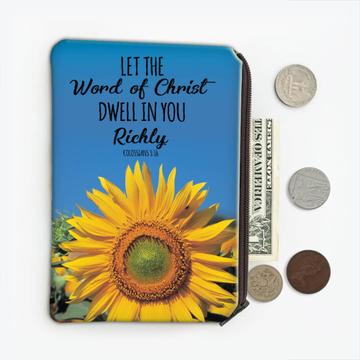 Sunflower Christian Word of Christ Dwell : Gift Coin Purse Flower Floral Colossians