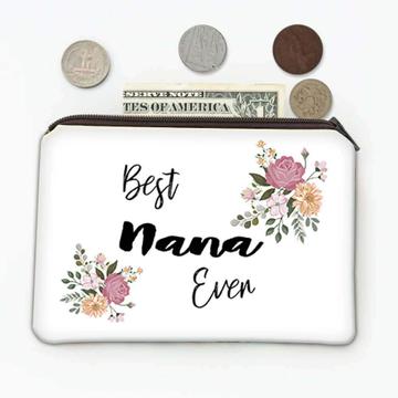 Best NANA Ever : Gift Coin Purse Flowers Floral Boho Vintage Pastel